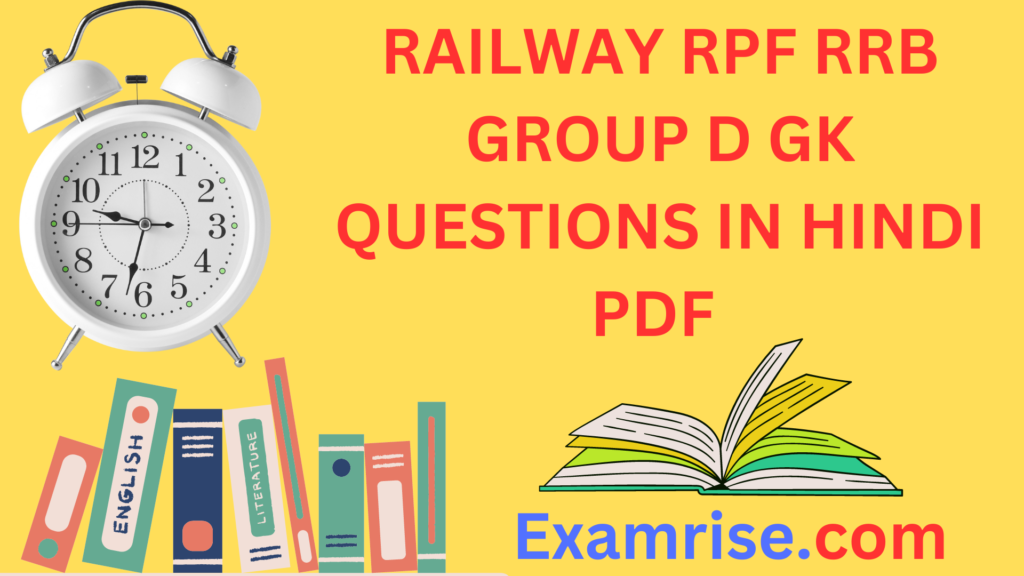RAILWAY RPF RRB GROUP D GK QUESTIONS IN HINDI PDF