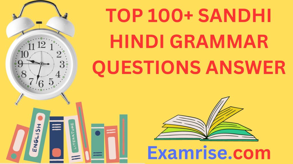TOP 100+ SANDHI HINDI GRAMMAR QUESTIONS ANSWER
