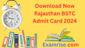 Download Now Rajasthan BSTC Admit Card 2024